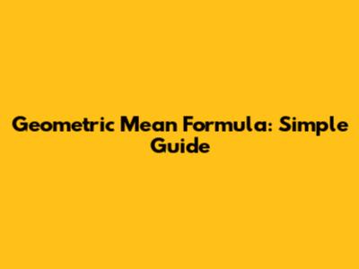 Geometric Mean Formula: Simple Guide