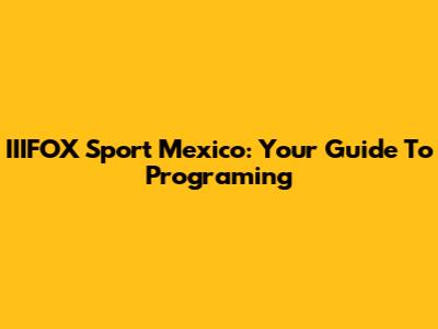 IIIFOX Sport Mexico: Your Guide To Programing