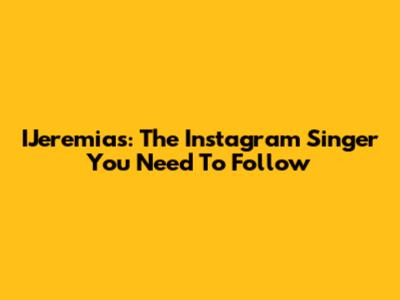 IJeremias: The Instagram Singer You Need To Follow