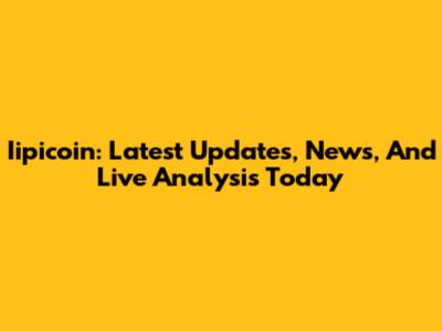 Iipicoin: Latest Updates, News, And Live Analysis Today