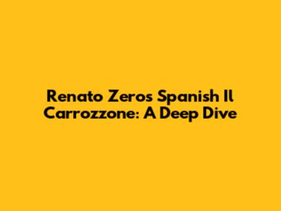 Renato Zero's Spanish 'Il Carrozzone': A Deep Dive