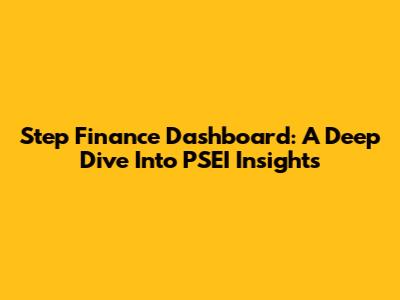 Step Finance Dashboard: A Deep Dive Into PSEI Insights