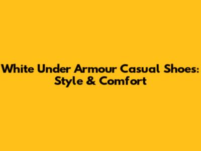 White Under Armour Casual Shoes: Style & Comfort